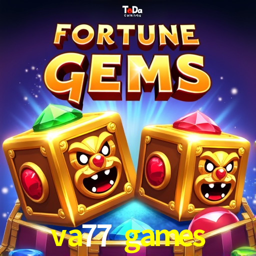 Quick Registration va77 games